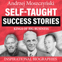 Self-Taught Success Stories: Kings of Big Business - Andrzej Moszczyński - audiobook