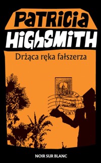 Drżąca ręka fałszerza - Highsmith Patricia - książka