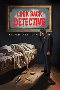 Look Back Detective - Steven Lyle Penn - ebook