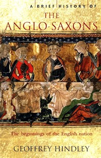A Brief History of the Anglo-Saxons - Hindley Geoffrey - książka