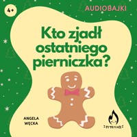 Kto zjadł ostatniego pierniczka? - Węcka Angela - audiobook