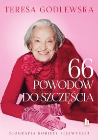 66 powodów do szczęścia - Godlewska Teresa - ebook + audiobook + książka