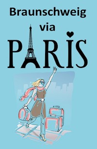 Braunschweig via Paris - Ida Bauer - ebook
