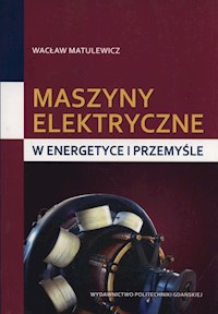 Maszyny elektryczne.w energetyce i przemyśle - Matulewicz Wacław - książka