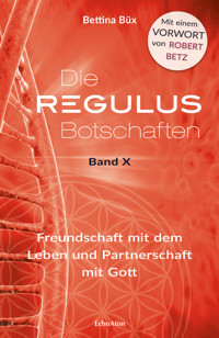Die Regulus Botschaften Band X - Bettina Büx - ebook