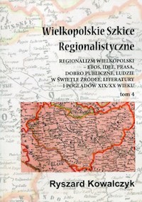 Wielkopolskie Szkice Regionalistyczne Tom 4 - Kowalczyk Ryszard - książka