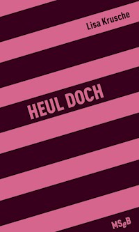 Heul doch - Lisa Krusche - ebook