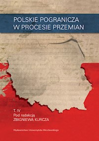 Polskie pogranicza w procesie przemian Tom IV - - książka