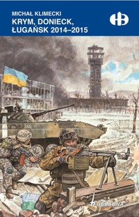 Krym, Donieck, Ługańsk 2014-2015 - Michał Klimecki - ebook + audiobook + książka