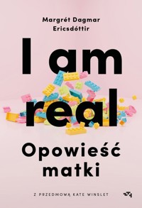 I am real Opowieść matki - Ericsdottir Margret Dagmar - książka