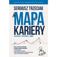 Mapa Kariery. Wystartuj/Przyspiesz/Zmień - Sergiusz Trzeciak - książka
