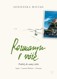 Rozmaryn i róże. Podróż do samej siebie - Agnieszka Maciąg - ebook