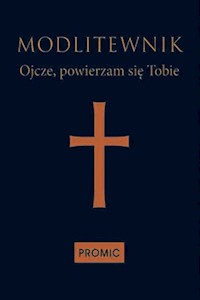 Modlitewnik Ojcze, powierzam się Tobie -  - książka