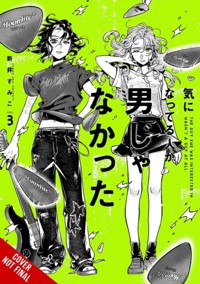 The Guy She Was Interested In Wasn`t a Guy at All, Vol. 3 - Sumiko Arai, Ajani Oloye, Brandon Bovia - książka