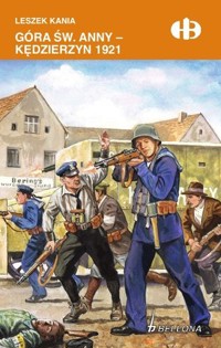 Góra św. Anny - Kędzierzyn 1921 - Leszek Kania - książka