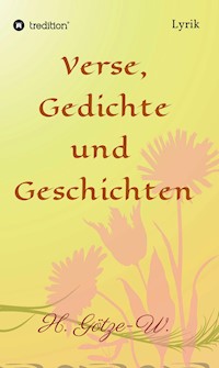 Verse, Gedichte und Geschichten - H. Götze-W. - ebook