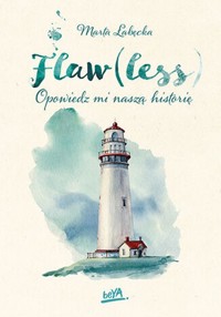 Flaw(less). Opowiedz mi naszą historię - Łabęcka Marta - ebook + audiobook
