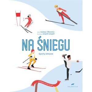 Na śniegu. Sporty zimowe - Łukasz Olkowicz - książka