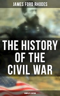 The History of the Civil War (Complete Edition) - James Ford Rhodes - ebook