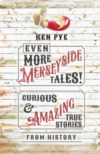 Even More Merseyside Tales! - Ken Pye - ebook