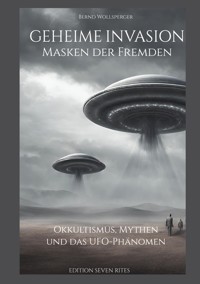 Geheime Invasion - Masken der Fremden - Bernd Wollsperger - ebook