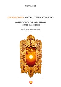 Going beyond spatial systems thinking (The first part of the edition) - Pierre Alizé - ebook