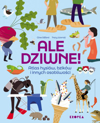 Ale dziwne. Atlas hysiów, bzików i innych osobliwości - Clive Gifford - książka