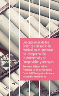 Concepciones de las prácticas de audición musical en asignaturas de Interpretación Instrumental y de Composición y Arreglos - Genoveva Salazar Hakim - ebook