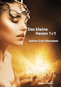 Das kleine Hexen 1×1 - Sabine Guhr-Biermann - ebook