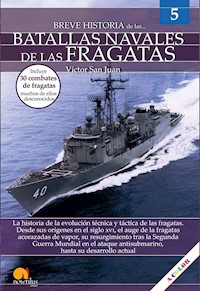 Breve historia de las batallas navales de las fragatas - Víctor San Juan - ebook