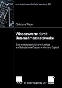 Wissenswerte durch Unternehmensnetzwerke - Christiana Weber - ebook