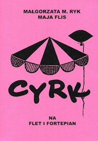 Cyrk na flet i fortepian - Ryk Małgorzata M., Flis Maja - książka