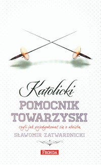Katolicki pomocnik towarzyski - Sławomir Zatwardnicki - ebook + książka