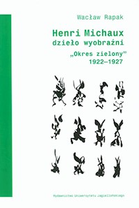 Henri Michaux dzieło wyobraźni - Rapak Wacław - książka