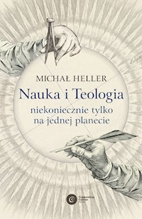 Nauka i Teologia - niekoniecznie tylko na jednej planecie - Michał Heller - ebook + książka
