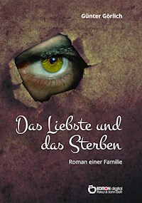 Das Liebste und das Sterben - Günter Görlich - ebook