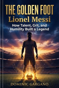 The Golden Foot: Lionel Messi - Dominic Gargano - ebook
