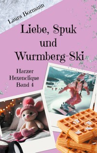 Liebe, Spuk und Wurmberg-Ski - Laura Bormann - ebook