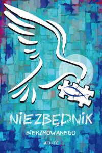 Ułożyć życie z Bogiem. Niezbędnik bierzmowanego - Mielnicki Krzysztof, Nosek Bogusław, Parszewska Ewelina - książka