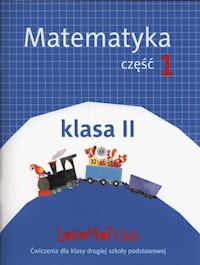 Lokomotywa 2 Matematyka Ćwiczenia Część.1 - Dobrowolska Małgorzata, Jucewicz Marta, Szulc Agnieszka - książka