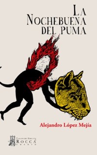 La Nochebuena del puma - Alejandro López Mejía - ebook