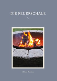 Die Feuerschale - Michael Thomsen - ebook