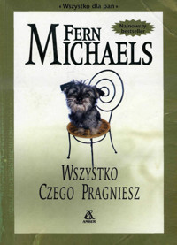 Wszystko czego pragniesz - Fern Michaels - ebook