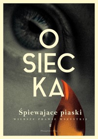 Śpiewające piaski. Wiersze prawie wszystkie. Tom 2 - Agnieszka Osiecka - ebook + książka