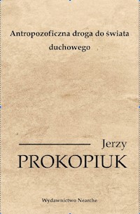 Antropozoficzna droga do świata duchowego - Jerzy Prokopiuk - książka
