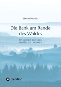 Die Bank am Rande des Waldes - Stefan Fourier - ebook