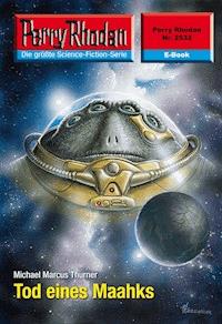 Perry Rhodan 2532: Tod eines Maahks - Michael Marcus Thurner - ebook