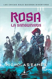 Rosa la Sanguinaria (versión latinoamericana) - Nicholas Eames - ebook