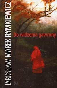 Do widzenia gawrony - Rymkiewicz Jarosław Marek - książka