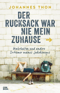 Der Rucksack war nie mein Zuhause - Johannes Thon - ebook